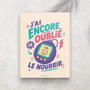 J’ai encore oublié de le nourrir – Affiche Rétro Animal Virtuel