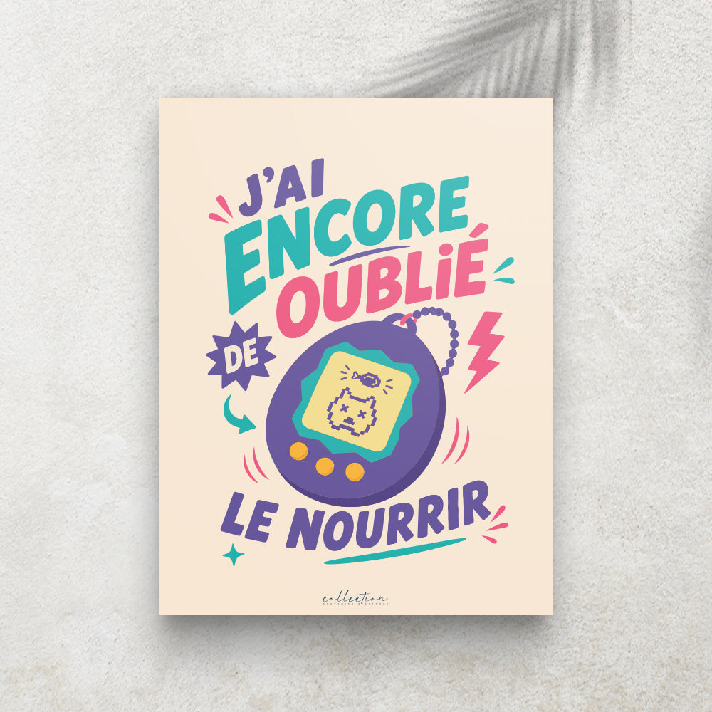 J’ai encore oublié de le nourrir – Affiche Rétro Animal Virtuel