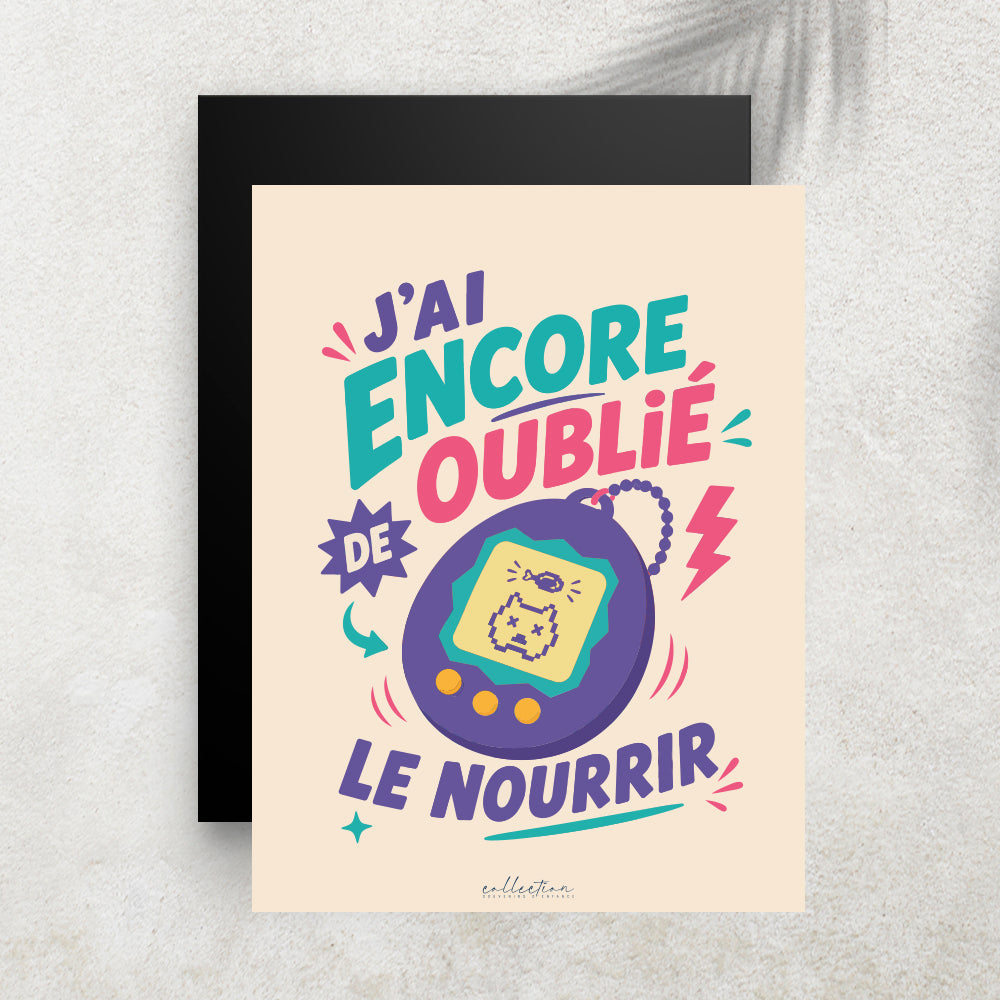 J’ai encore oublié de le nourrir – Affiche Rétro Animal Virtuel